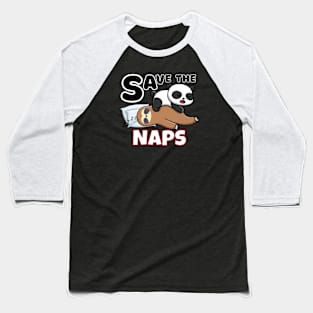 Save the naps Baseball T-Shirt